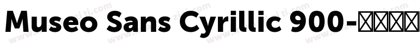 Museo Sans Cyrillic 900字体转换